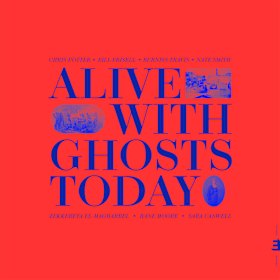 Alive with Ghosts Today by Chris Potter: a jazz master’s magnum opus.