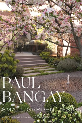 The cover of Paul Bangay's new book, Small Garden Design.