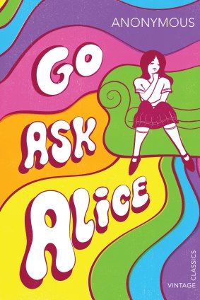 Go Ask Alice has never been out of print.