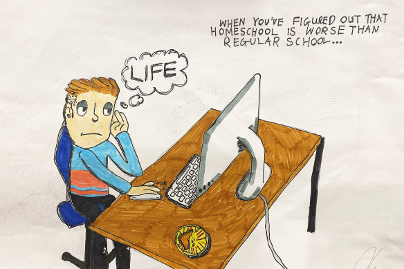 'When you've figured out that home school is worse than regular school', by Oliver Doyle, age 10.