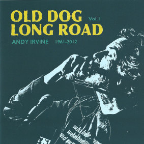 Andy Irvine's Old Dog Long Road Vol.1 1961-2012 album cover.