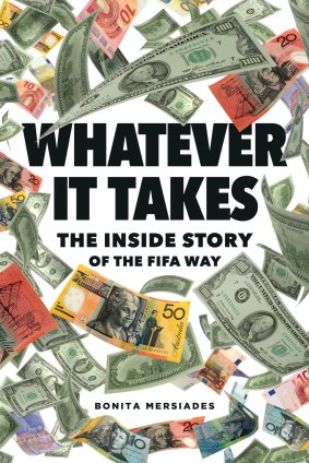 Whatever It Takes: The Inside Story of the FIFA Way by Bonita Mersiades.