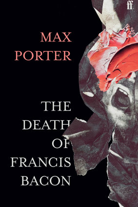 <i>The Death of Francis Bacon</i> by Max Porter