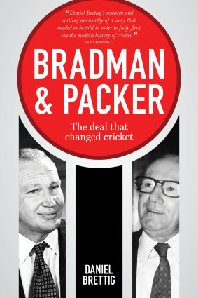 Bradman & Packer. By Daniel Brettig.