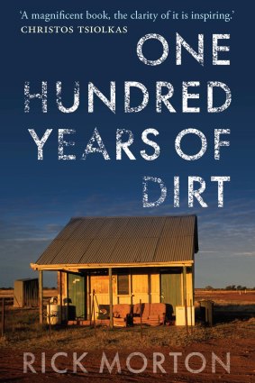 One Hundred Years of Dirt. By Rick Morton.