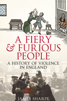 A Fiery & Furious People: A History of Violence in England by James Sharpe.