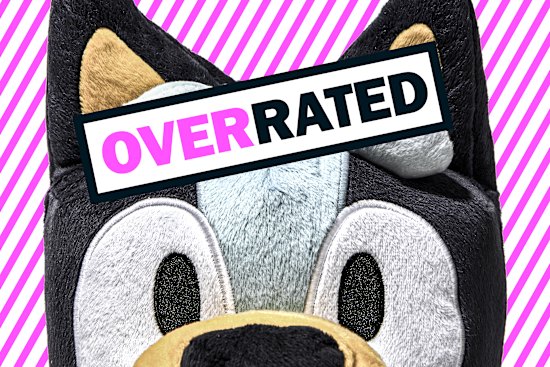 Bluey is the Lantana of kids’ shows: perfectly fine but with a reputation far outstripping its actual quality because our expectations were so low.