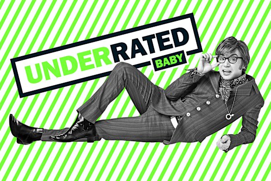 I was wrong. The Austin Powers movies are hilarious.