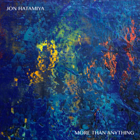Jon Hatamiya's More Than Anything.