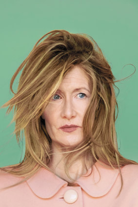 Laura Dern: "I can, in the same year, be the same age and playing a very sexualised character, a very maternal character, a very heroic character, a bitch, and there's nothing saying, 'Oh, now that you're this age, we're gonna define you,'"