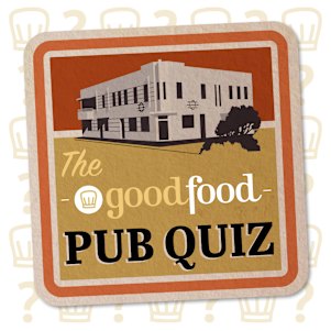 The Good Food Pub Quiz.