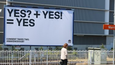 The NSW government kicked off an outdoor advertising campaign on sexual consent in November last year.