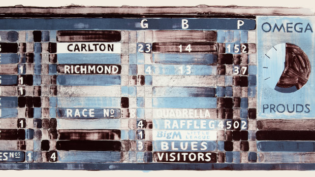“Bragging Rights – Blues” depicts a 1984 scoreboard from Princes Park, Carlton, showing the game at
the ground, the horse-racing results – and the ubiquitous raffle (lithograph, 2018).