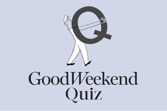 Good Weekend quiz