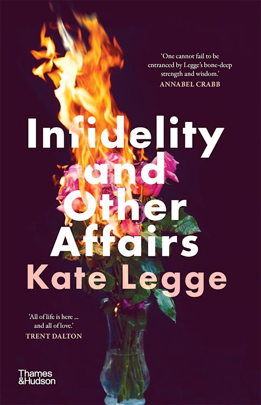 The cover of Kate Legge’s new book: Infidelity and Other Affairs.