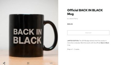 The Back in Black mug was offered by the Liberal Party following the 2019 budget. Since then, the budget has gone into record levels of debt and deficit.