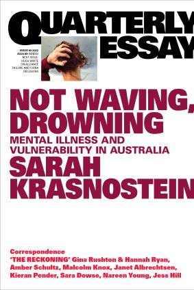 Quarterly Essay “Not Waving, Drowning”, by Sarah Krasnostein.