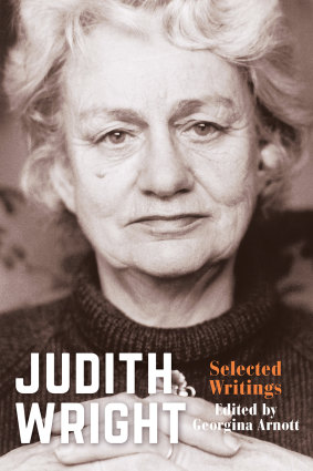 <i>Judith Wright: Selected Writings</i>, edited by Georgina Arnott.