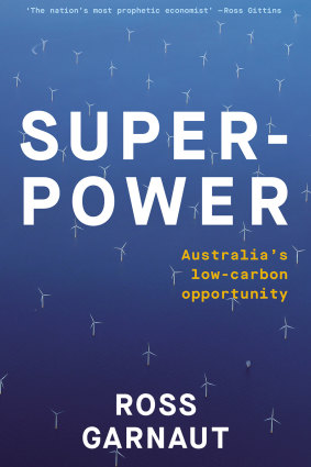 <i>Superpower: Australia's Low-Carbon Opportunity</i> by Ross Garnaut (La Trobe University Press)