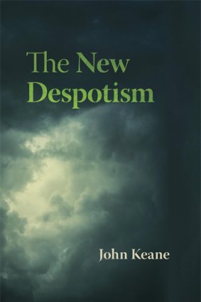 <i>The New Despotism</i> by John Keane.