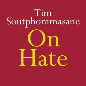 Tim Soutphommasane's "On Hate" is published on February 11. 