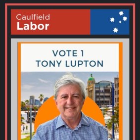 Labor members of the Caulfield branch also received a request for support from independent Tony Lupton’s campaign.