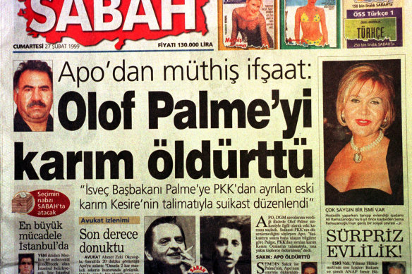 In 1999 Turkish daily Sabah reported that Abdullah Ocalan, arrested leader of the Kurdistan Workers Party, PKK, confessed  that his divorced wife, Kesire Ocalan, centre right, ordered the killing of Olof Palme.