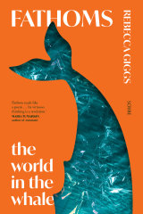 <i>Fathoms - the world inside the whale</i> by Rebecca Giggs