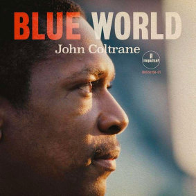 John Coltrane's Blue World is out now.
