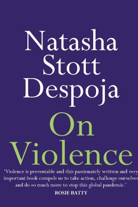 On Violence, by Natasha Stott Despoja, Melbourne University Press, $14.99.