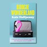 Get your copy of Kate Halfpenny’s new book Boogie Wonderland