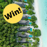 Win a Maldives holiday.