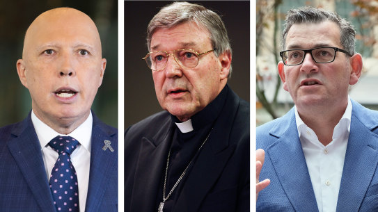 Peter Dutton, George Pell, Daniel Andrews