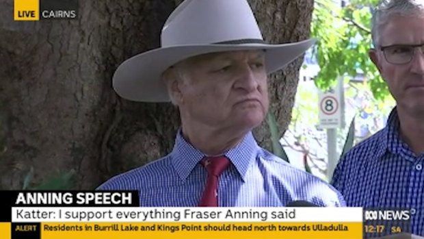 KAP leader Bob Katter said he supported Senator Anning "Absolutely one thousand per cent".