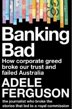 Banking Bad by Adele Ferguson.