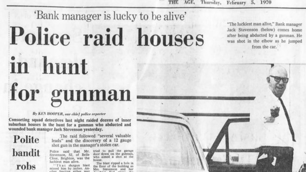 The Age, page 2,  February 5 1970. Bank manager Jack Stevenson lucky to be alive. Escaping from an armed gun man, he ducked a shot that grazed his arm.