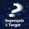Superquiz and Target Time, Wednesday, November 22