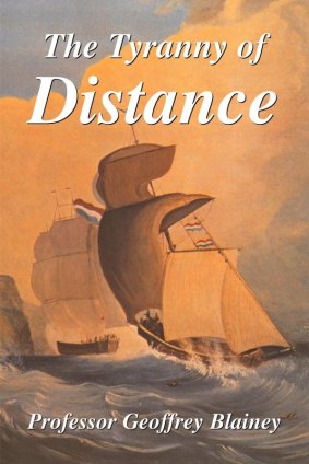 The Tyranny of Distance by Geoffrey Blainey.