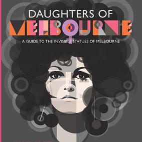 The cover of Daughters of Melbourne – A Guide to the Invisible Statues of Melbourne.