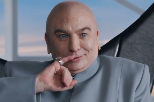 Dr Evil remains a menace to society. 