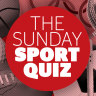 Take the Sunday Sport Quiz.