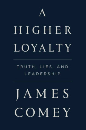 Former FBI director James Comey's new book <em>A Higher Loyalty</em>.