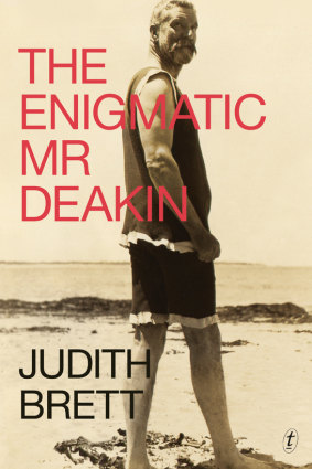 <i>The Enigmatic Mr Deakin</i>, by Judith Brett.