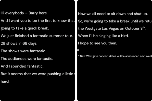 Barry Manilow has revealed he’s taking a break from touring