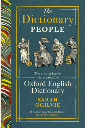 The Dictionary People tells the stories of the contributors behind the first Oxford English Dictionary, from murderers to naturists.