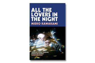iAll the Lovers in the Night/i by Mieko Kawakami.
