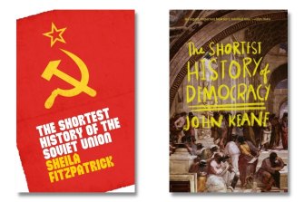 The Shortest History of the Soviet Union by Sheila Fitzpatrick and The Shortest History of Democracy by John Keane.