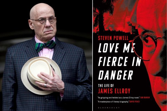Steven Powell’s Love Me Fierce In Danger is a meticulously researched biography of bestselling crime writer James Ellroy (left).