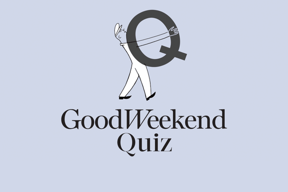 Test yourself with the April 25 quiz in Good Weekend