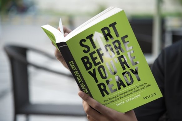 The title of Mick Spencer's book, Start Before You're Ready, refers to never waiting for the right time to pursue your passion.